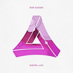 Rob Gasser《Digital_Luv(Original Mix)》[MP3_LRC]