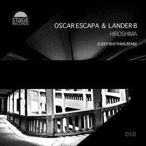 Lander B&Oscar Escapa《Hiroshima(Djeep Rhythms Remix)》[MP3_LRC]