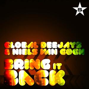 Niels Van Gogh&Global Deejays《Bring It Back(Short Mix)》[MP3_LRC]