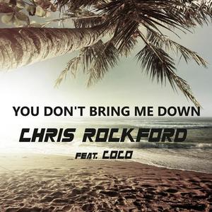 Chris Rockford&Coco《You Don't Bring Me Down(Groovefore Remix)》[MP3_LRC]