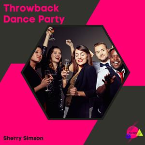 Sherry Simson《Throwback Dance Party(Original Mix)》[MP3_LRC]