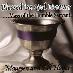 Maureen&Bill Hayes《Blessed Be God Forever》[MP3_LRC]