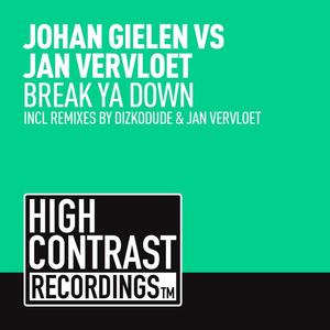 Johan Gielen&Jan Vervloet《Break Ya Down(Original Mix)》[MP3_LRC]