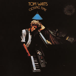 Tom Waits《Closing Time》[MP3_LRC]