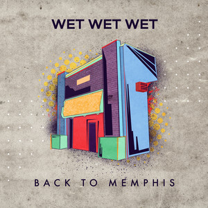 Wet Wet Wet《Back to Memphis(Single Mix)》[MP3_LRC]