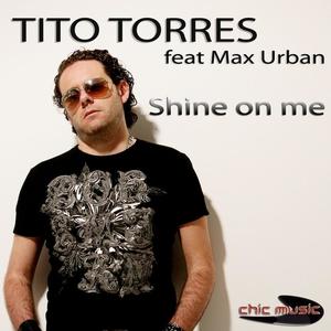 Tito Torres&Max Urban《Shine On Me(R&B Mix)》[MP3_LRC]