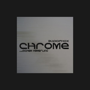 Audiophox aka Jochem Hamerling&Audiophox&Jochem Hamerling《Chrome》[MP3_LRC]