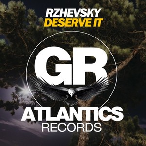 Rzhevsky《Deserve It(Original Mix)》[MP3_LRC]