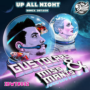 Miss Mants&Gustolabs&Dj Detach - Up All Night