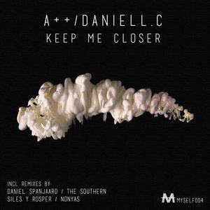 A++&Daniell C《Keep Me Closer(The Southern Remix)》[MP3_LRC]