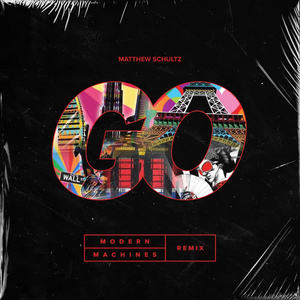 Modern Machines&Matthew Schultz&Terence Coles《Go(Remix)》[MP3_LRC]