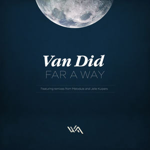 Van Did《Far A Way(Jelle Kuipers Remix)》[MP3_LRC]