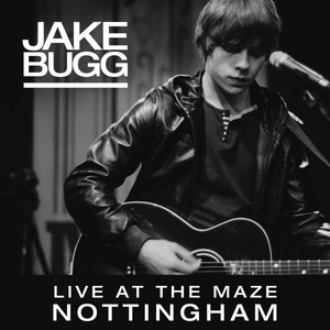 Jake Bugg《Slumville Sunrise(Live From The Maze, Nottingham)》[MP3_LRC]