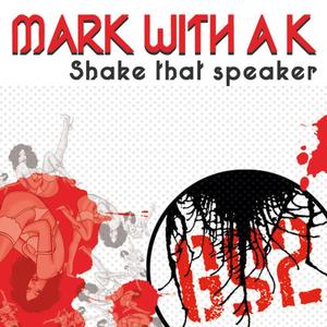 Mark With A K《Shake That Speaker》[MP3_LRC]