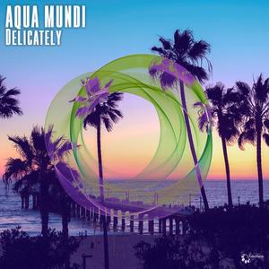 Aqua Mundi《Delicately》[MP3_LRC]