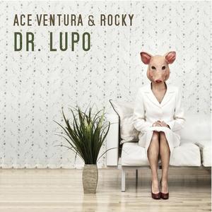 Ace Ventura&Rocky《Dr. Lupo》[MP3_LRC]