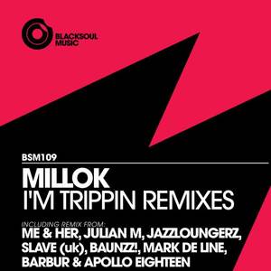 Millok《I'm Trippin(Slave|UK|Remix)》[MP3_LRC]