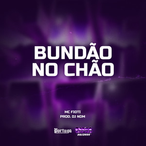 DJ NDM&MC Fioti《Bundão no chão(Explicit)》[MP3_LRC]