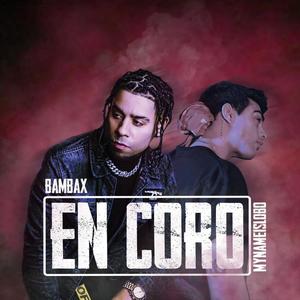 Bambax&Mynameislobo - En Coro