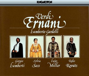 Giorgio Lamberti&Sylvia Sass&Lajos Miller&Maria Takacs&Kolos Kováts&Pal Kovacs&András Molnár&Hungarian State Opera Chorus&Hungarian People's Army Male Chorus&Hungarian State Opera Orchestra&Lamberto Gardelli《Ernani, Act I: Tu se' Ernani! (Carlo, Ernani)》[MP3_LRC]