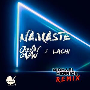 Lachi&Julian Javan《Namaste(Michael Herrick Remix)》[MP3_LRC]