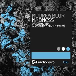 Moorea Blur《Madness(Alejandro Yanni Remix)》[MP3_LRC]