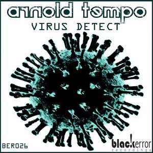 Arnold Tempo《Virus Detected(Original Mix)》[MP3_LRC]