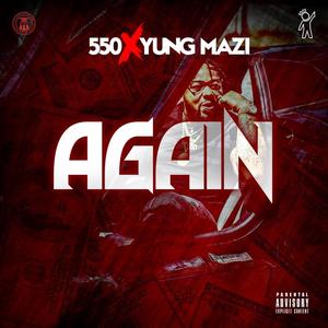 550&Yung Mazi《Again(feat. Yung Mazi)(Explicit)》[MP3_LRC]