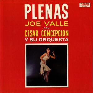 Joe Valle&Cesar Concepción Y Su Orquesta - Plena Criolla