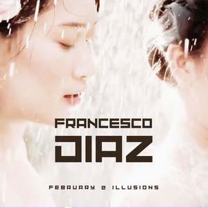 Francesco Diaz《February@Illusions(Extended Mix)》[MP3_LRC]