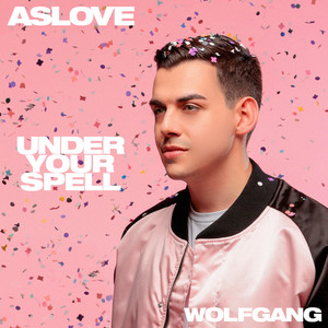 ASLOVE&Wolfgang《Under Your Spell》[MP3_LRC]