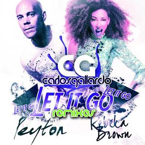 Carlos Gallardo&Peyton&Rebeka Brown《Let It Go(Chris Daniel & Fabrizio Czubara Remix)》[MP3_LRC]