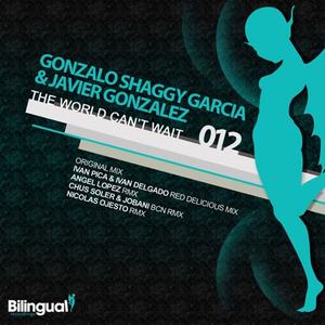 Gonzalo Shaggy Garcia&Javier Gonzalez《The World Can't Wait(Angel Lopez Remix)》[MP3_LRC]