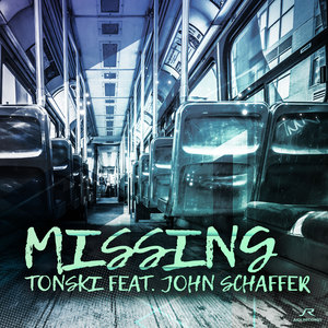 Tonski&John Schaffer《Missing》[MP3_LRC]