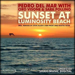 Ciro Visone&Sara Pollino&Pedro Del Mar《Sunset At Luminosity Beach(Pedro Del Mar and Sensi Mix)》[MP3_LRC]