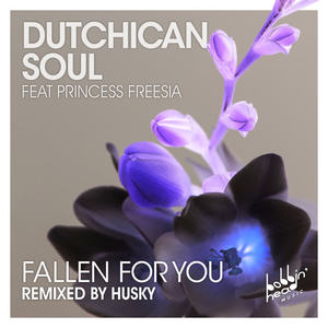 Husky&Dutchican Soul&Princess Freesia《Fallen for You(Husky's Bobbin Head Mix)》[MP3_LRC]