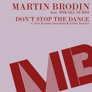 Martin Brodin&Mikael Surdi《Don't Stop the Dance(Dub Mix)》[MP3_LRC]