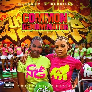 Gloss Up&GloRilla《Common Denominator (feat. Glorilla)(Explicit)》[MP3_LRC]