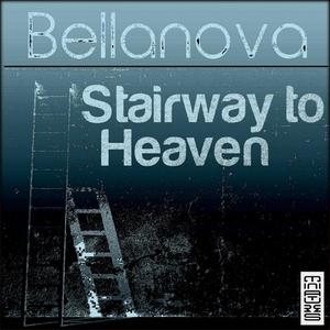 Bellanova《Stairway to Heaven(Daniele Petronelli Remix)》[MP3_LRC]