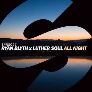 Ryan Blyth&Luther Soul《All Night(Extended Mix)》[MP3_LRC]