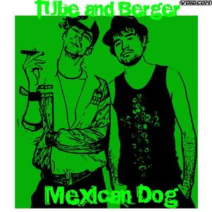 Tube & Berger《Mexican Dog》[MP3_LRC]