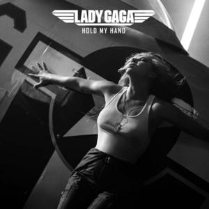 Lady Gaga《Hold My Hand (《壮志凌云2：独行侠》电影原声)》[MP3_LRC]