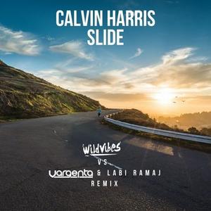 WildVibes&VARGENTA&Calvin Harris&Labi Ramaj《Slide (WildVibes & VARGENTA & Labi Ramaj Remix)》[MP3_LRC]