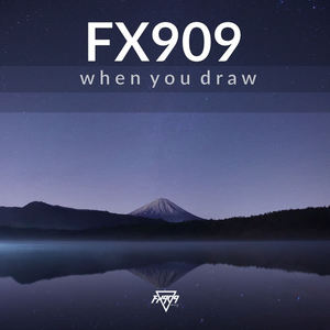 FX909《When You Draw(Original Mix)》[MP3_LRC]