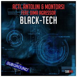 Acti&Antolini&Montorsi&Dima Agressor《Black-Tech(Hi-Tech Subground Remix)》[MP3_LRC]