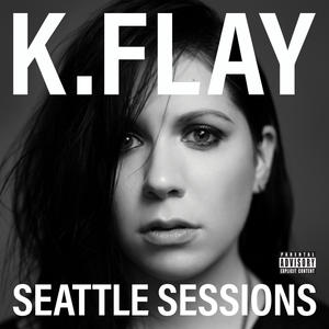 K.Flay《Giver(Seattle Sessions|Explicit)》[MP3_LRC]