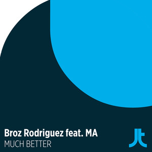 Broz Rodriguez&MA《Much Better(Extended Mix)》[MP3_LRC]