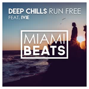 Deep Chills&IVIE - Run Free
