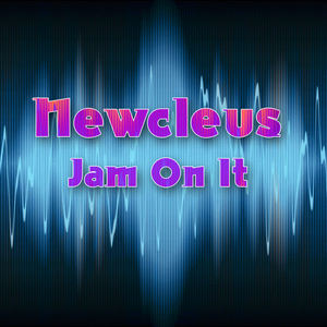 Newcleus《Jam On It(Re-Recorded Version)(Re-Recorded Version)》[MP3_LRC]