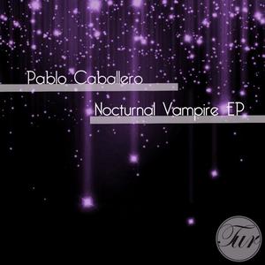 Pablo Caballero《Nocturnal Vampire(Original Mix)》[MP3_LRC]